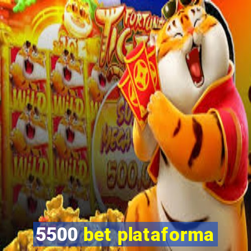 5500 bet plataforma